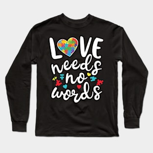 Love Needs No Words Long Sleeve T-Shirt